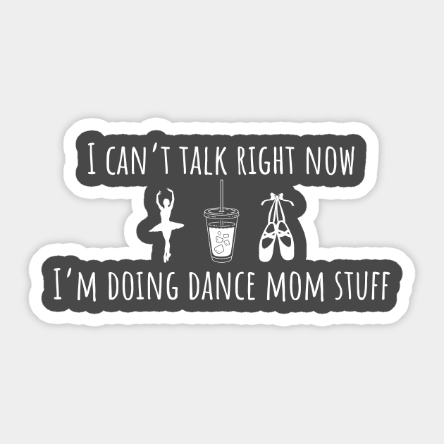 I'm doing dance mom stuff Sticker by Triple R Goods